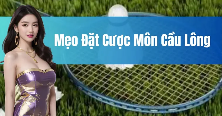Cách Chơi Cá Cược Cầu Lông Tại Iwin Club Chi Tiết Và Dễ Hiểu Cho Người Mới